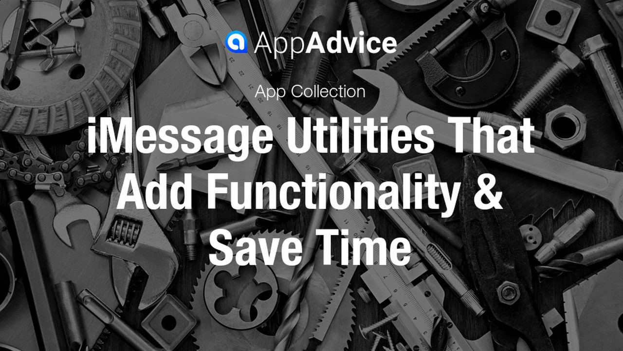 Utilities That Add Performance & Save Time to iMessage